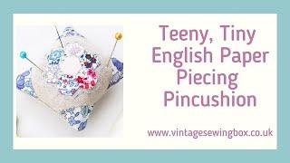 Teeny Tiny English Paper Piecing Pincushion Tutorial