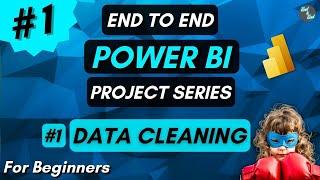 Data Cleaning in Power BI - End to End Power BI Project Series | Hindi 2023 | For Beginners