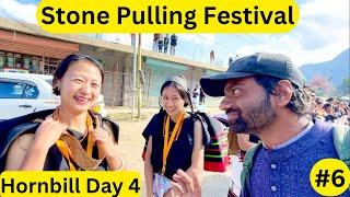 Hornbill Festival | Hornbill Festival Day 4 | Stone Pulling Festival Of Nagaland | Hornbill Day 4 |