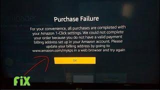 Purchase Failure Amazon Fire Stick Fix