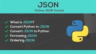 Python JSON Tutorial | Working with JSON Data using the json Module (2020)