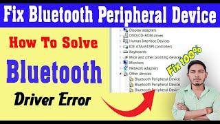 How To Fix Bluetooth Peripheral Device Not Found | Install Bluetooh Peripherral Device ||