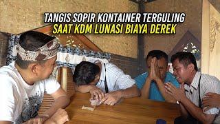 TANGIS SADIK SOPIR KONTAINER TERGUL1NG, MELED4K | SAAT KDM LUNASI BIAYA DEREK