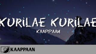 Kaappaan - Kurilae Kurilae (Lyric Video)  #64T