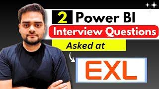 EXL- 2 Power BI Interview Questions you must know