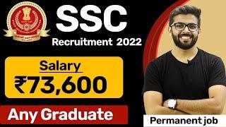 SSC CGL Recruitment 2022 | Salary ₹73,600 | Any Graduate | Permanent Job | SSC CGL 2022 | SSC Jobs