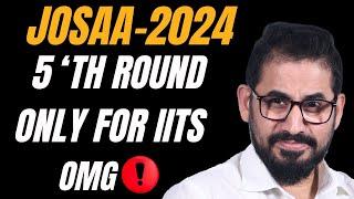  OMG  5'th Round ONLY For IITs  JoSAA Counselling ️ #josaa #jee #neet #jeemain #jeeadavanced