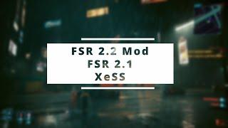 FSR 2.2 MOD for Cyberpunk 2077: How good is it compared to FSR 2.1 & XeSS?