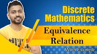 Equivalence Relation in Discrete Mathematics with examples