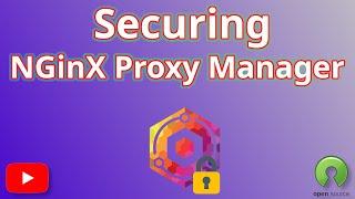 Securing NGinX Proxy Manager - follow up - securing your admin console for this Open Source Software