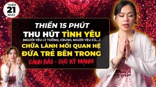 THU HÚT TÌNH YÊU 21 NGÀY MẠNH NHẤT (crush, người yêu cũ,…), CHỮA LÀNH Mối Quan Hệ. HIỆU QUẢ 100%