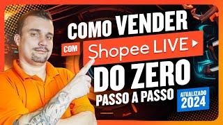 Como Vender com Shopee Live Do Zero Passo a Passo [Atualizado 2024]