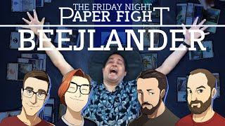 Beejlander || Friday Night Paper Fight 2024-08-23