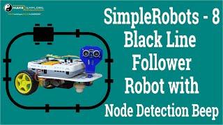 Simple Robots 8 - Black Line Follower robotic car - with node detect, Stop and Alarm/beep