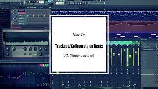 How to Trackout/Collaborate on a Beat (FL Studio Tutorial)