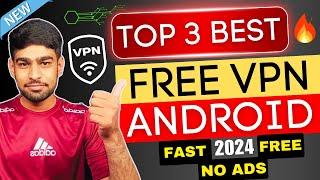 Top 3 Best VPN for Android for 2024 | Free Fast & Unlimited VPN | Best free vpn for Android | Vpns