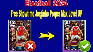 How To Upgrade Showtime Jorginho In Efootball 2024 | Jorginho Efootball 2024 Max Level