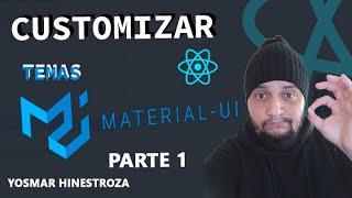 Configurar Temas de manera global en Material ui By Yosmar Hinestroza