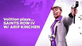 Volition Plays: Saints Row IV w/ Arif Kinchen