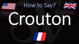 How to Pronounce Crouton? (CORRECTLY)