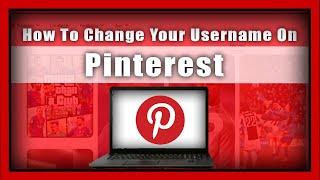 How To Change Your Username On Pinterest