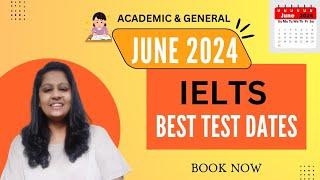 JUNE 2024 IELTS TEST DATES| ACADEMIC & GENERAL | BEST DATE OVERVIEW #ieltstestdatesjune2024