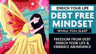 Debt Free Mindset While You Sleep - Meditations and Affirmations All Night