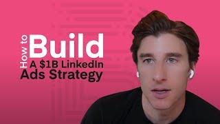 LinkedIn Marketing Strategy 2023 : How to build a $1B LinkedIn Ads Strategy