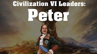 Civilization VI: Leader Spotlight - Peter