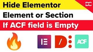 Hide Elementor Section or Element if ACF Field is Empty or not set