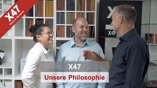 X47 | Unsere Philosophie - Warum gibt es X47?