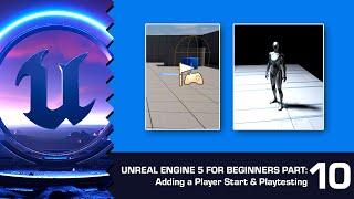 Adding a Player Start Location and Playtesting in UE5: Unreal Engine 5 for Beginners #10