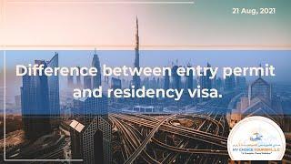 Difference between entry permit and residency visa.