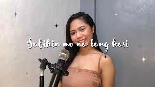 Sabihin Mo Na Lang Kasi - Zephanie | Eirella Isubol Cover