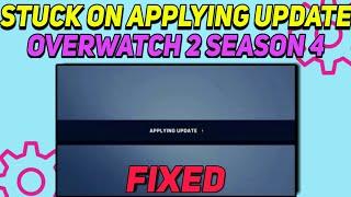 How to fix Stuck on applying update error in Overwatch 2 Season 4 (2023)