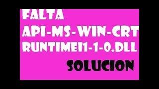 (SOLUCIÓN) El programa no puede iniciarse porque falta api-ms-win-crt-runtime-l1-1-0.dll (W7.W8.W10)