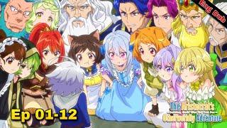 The Aristocrat’s Otherworldly Adventure Serving Gods Who Go Too Far Episode 1-12 English Dub