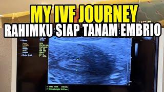 MY IVF JOURNEY : YES RAHIMKU SIAP UNTUK TANAM EMBRIO ‼️