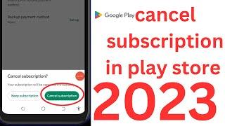 How to cancel subscription in play store 2023 | cancel subscription in play store 2023