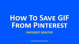 How To Save GIF From Pinterest Desktop