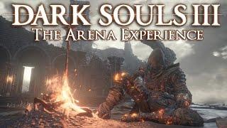 Dark Souls 3: The Arena Experience