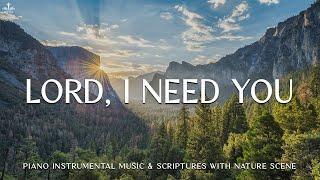 I Need You Lord: Christian Instrumental Worship & Prayer Music With ScripturesDivine Melodies