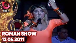 Roman Show - Flash Tv -12 04 2011