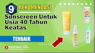 Sunscreen Terbaik Untuk Usia 40 Tahun Keatas