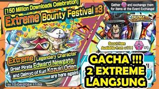 REBANNER TERGILA !!! GACHA 1000 RD EX Edward Newgate Dan Kozuki Oden - ONE PIECE BOUNTY RUSH