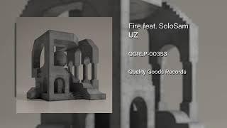 UZ - Fire feat  SoloSam