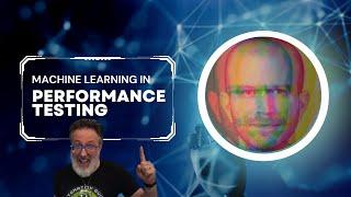 Machine Learning in Performance Testing