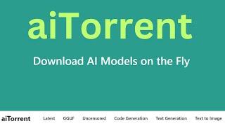 AI Torrent for Models - Download AI Models on the fly