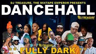 Dancehall Mix 2024 | New Dancehall Songs 2024 | FULLY DARK | Masicka, Intence, Kraff | DJ Treasure