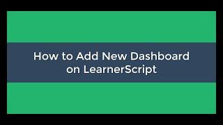 How to Add New Dashboard on LearnerScript? || Add Moodle Report Dashboard Using LearnerScript Plugin